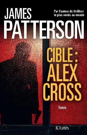 James Patterson – Cible : Alex Cross